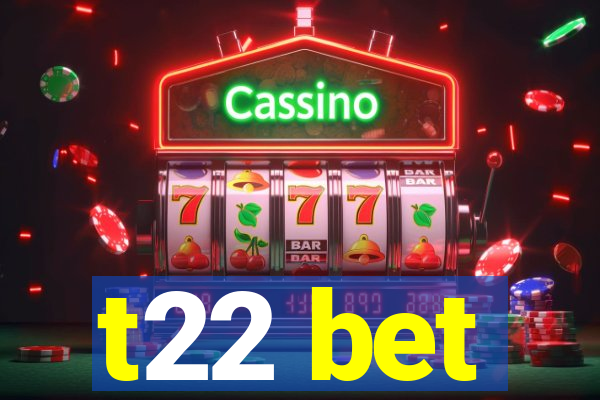 t22 bet